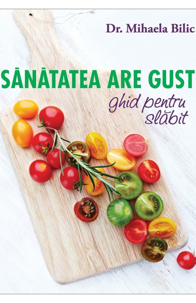 Sanatatea are gust. Ghid pentru slabit