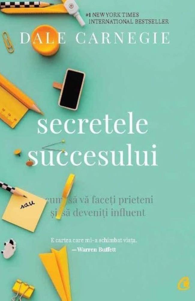 Secretele succesului. Cum sa va faceti prieteni şi sa deveniti influent
