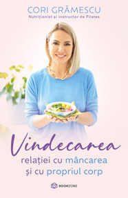 Vindecarea relației cu mâncarea