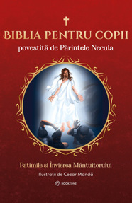 Biblia pentru copii povestită de Părintele Necula Vol. III