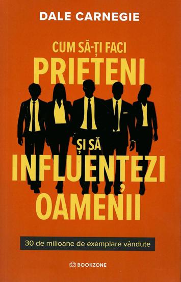 Cum sa-ti faci prieteni si sa influentezi oamenii