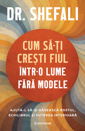 Pachet Dr. Shefali – Cum să-ți crești fiul și fiica în lumea de azi